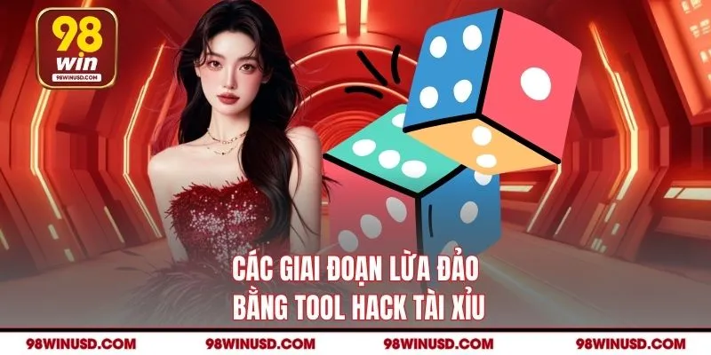 Các giai đoạn lừa đảo bằng tool hack Tài Xỉu