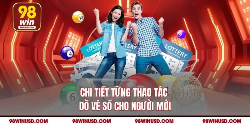 Chi tiết từng thao tác dò vé số cho người mới