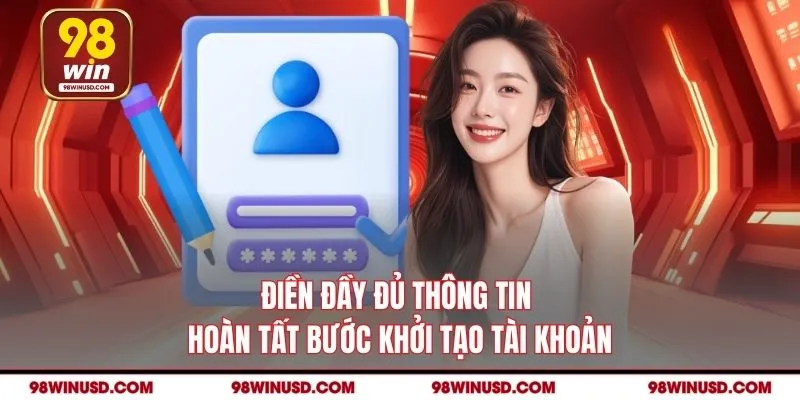 Điền đầy đủ thông tin hoàn tất bước khởi tạo tài khoản