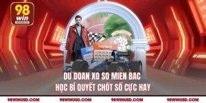 Du Doan Xo So Mien Bac – Học Bí Quyết Chốt Số Cực Hay