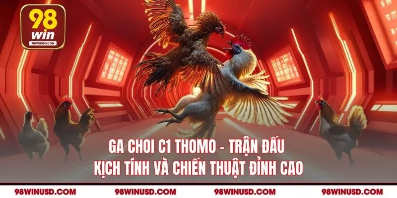Ga Choi C1 Thomo - Trận Đấu Kịch Tính Và Chiến Thuật Đỉnh Cao