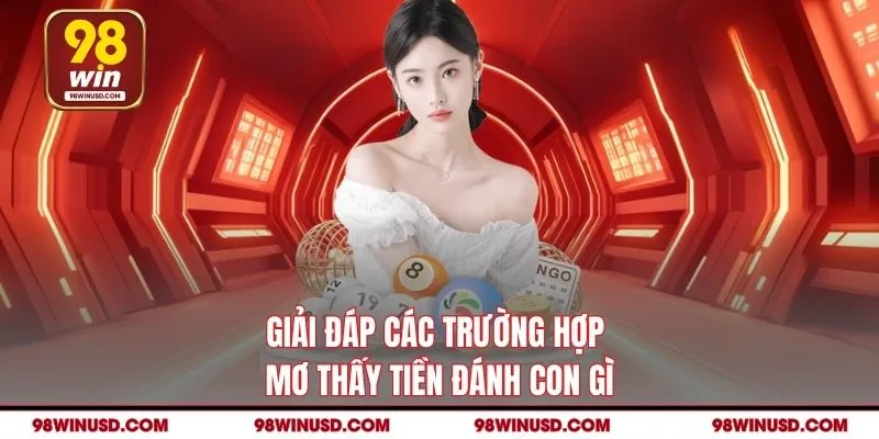 Giải đáp các trường hợp mơ thấy tiền đánh con gì