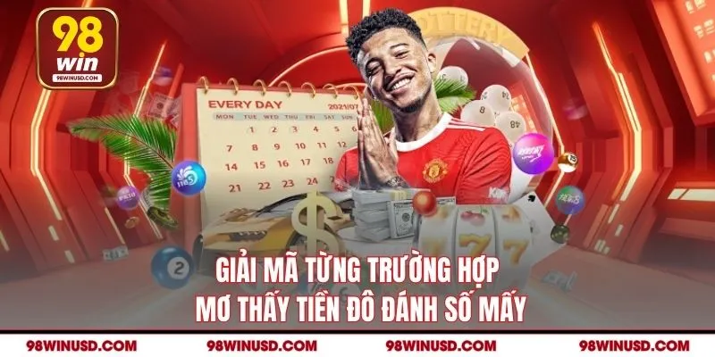 Giải mã từng trường hợp mơ thấy tiền đô đánh số mấy