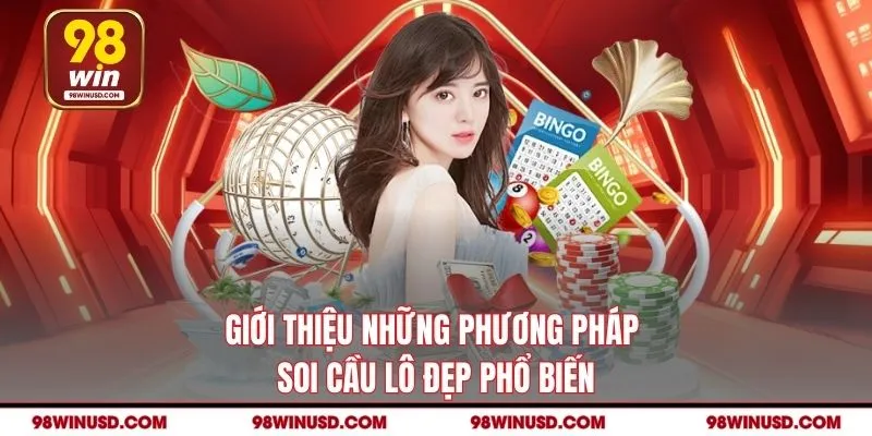 Giới thiệu những phương pháp soi cầu lô đẹp phổ biến