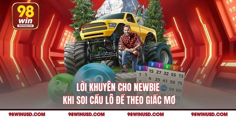 Lời khuyên cho newbie khi soi cầu lô đề theo giấc mơ