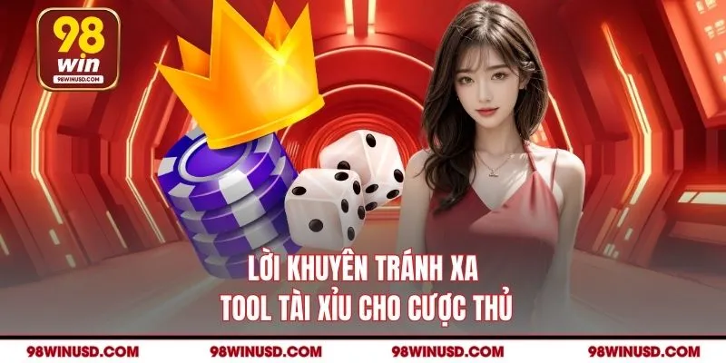 Lời khuyên tránh xa tool Tài Xỉu cho cược thủ