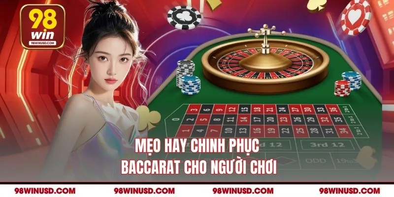 Mẹo hay chinh phục baccarat cho người chơi