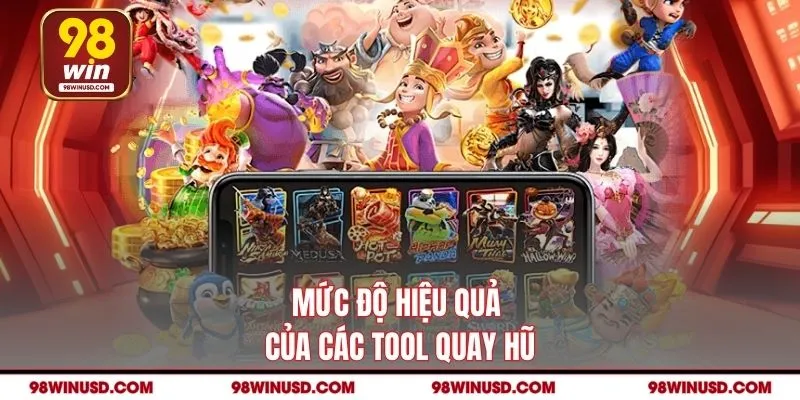 Mức độ hiệu quả của các tool quay hũ