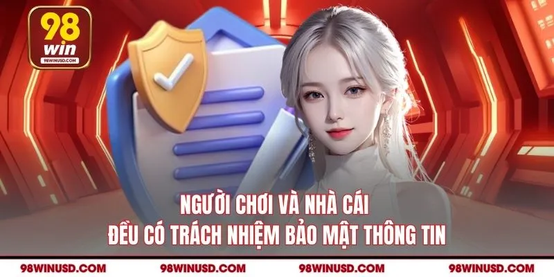 Người chơi và nhà cái đều có trách nhiệm bảo mật thông tin