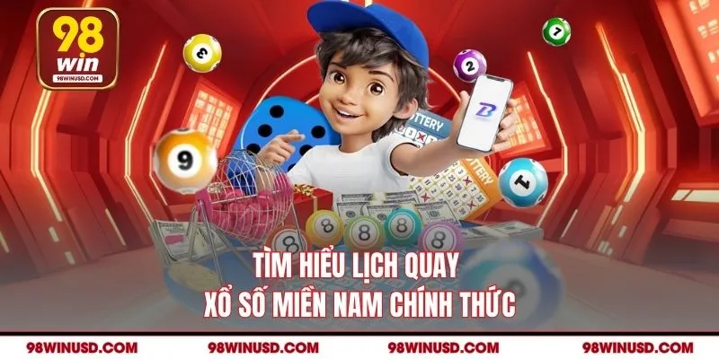 Tìm hiểu lịch quay xổ số miền Nam chính thức