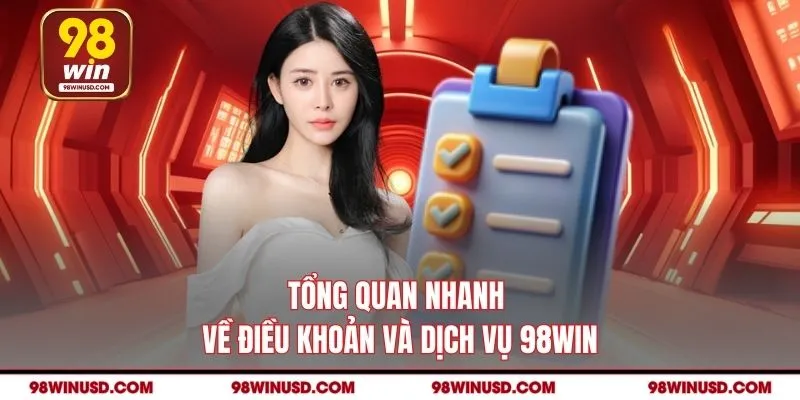 Tổng quan nhanh về Điều khoản và dịch vụ 98WIN