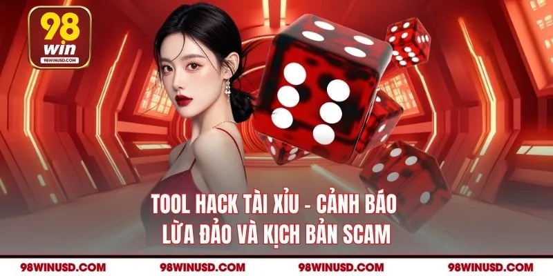 Tool Hack Tài Xỉu - Cảnh Báo Lừa Đảo và Kịch Bản Scam